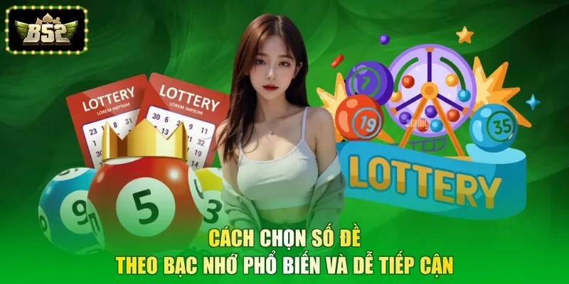 Cách chọn số đề theo bạc nhớ phổ biến và dễ tiếp cận