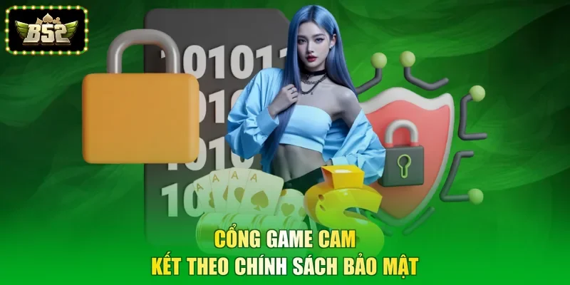 Cổng game cam kết theo chính sách bảo mật
