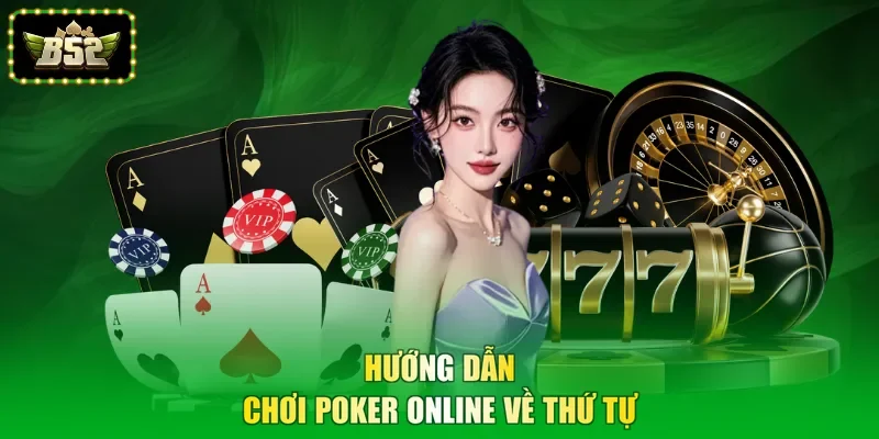 Hướng dẫn chơi Poker online về thứ tự