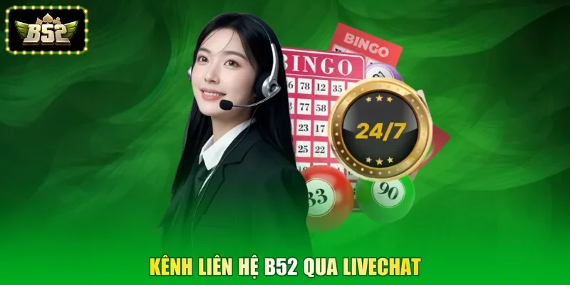 Kênh liên hệ B52 qua livechat