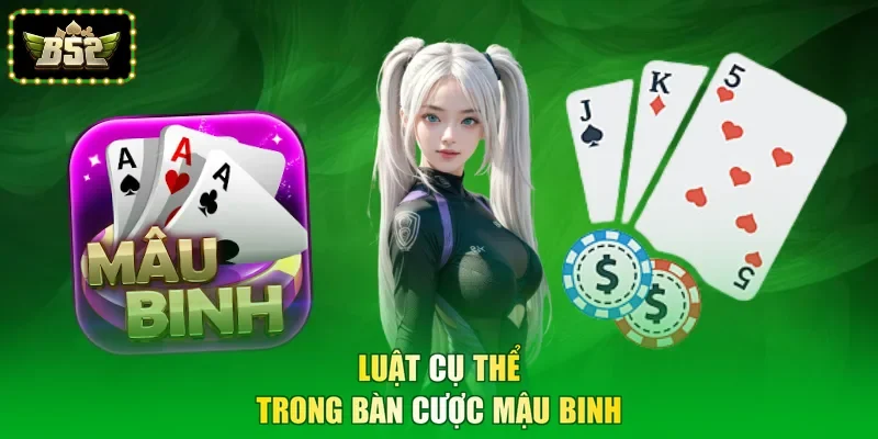 Luật cụ thể trong bàn cược Mậu Binh