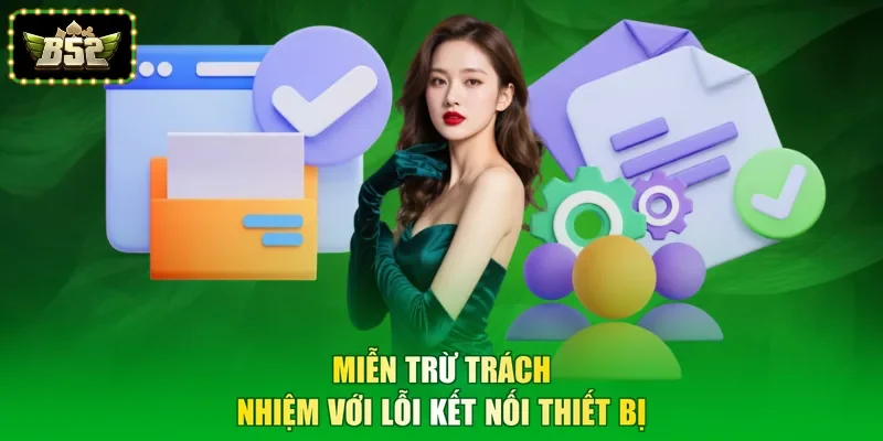 Miễn trừ trách nhiệm với lỗi kết nối thiết bị