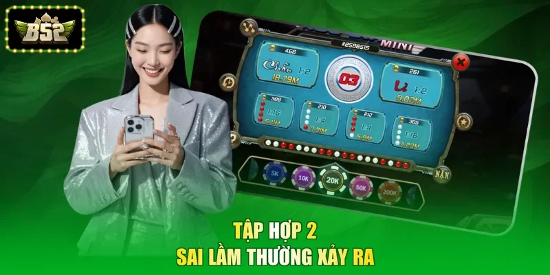 Tập hợp 2 sai lầm thường xảy ra